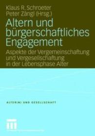 Altern und bürgerschaftliches Engagement : Aspekte der Vergemeinschaftung und Vergesellschaftung in der Lebensphase Alter (Alter(n) und Gesellschaft)
