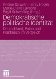 Demokratische politische Identität : Deutschland, Polen und Frankreich im Vergleich （2006. 396 S. 396 S. 240 mm）