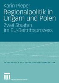 Regionalpolitik in Ungarn und Polen : Zwei Staaten im EU-Beitrittsprozess (Forschungen zur Europäischen Integration)
