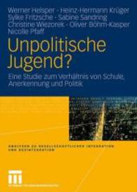 Unpolitische Jugend? : Eine Studie zum Verhältnis von Schule, Anerkennung und Politik (Analysen zu gesellschaftlicher Integration und Desintegration)