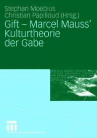 Gift - Marcel Mauss'  Kulturtheorie der Gabe
