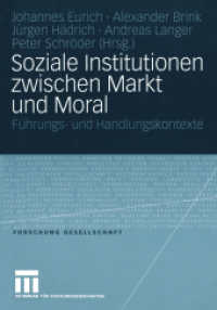 Soziale Institutionen zwischen Markt und Moral : Führungs- und Handlungskontexte (Forschung Gesellschaft) （2005. 286 S. 286 S. 3 Abb. 210 mm）