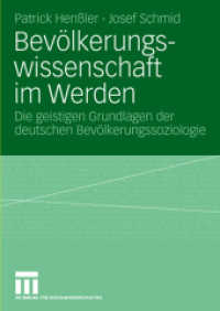 Bevölkerungswissenschaft im Werden : Die geistigen Grundlagen der deutschen Bevölkerungssoziologie （2007. 2007. vi, 300 S. VI, 300 S. 210 mm）