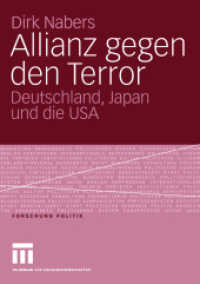 Allianz gegen den Terror : Deutschland, Japan und die USA (Forschung Politik) （2005. 363 S. 363 S. 11 Abb. 210 mm）