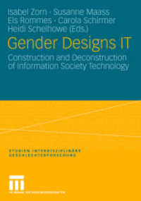 Gender Designs IT : Construction und Deconstruction of Information Society Technology (Studien Interdisziplinäre Geschlechterforschung 13) （2007. vi, 190 S. VI, 190 p. 210 mm）