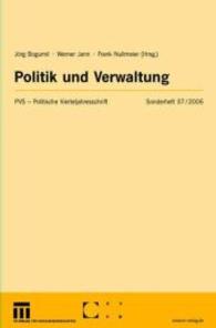 Politik und Verwaltung (Politische Vierteljahresschrift Sonderhefte) （2006）
