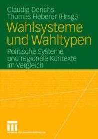 Wahlsysteme und Wahltypen : Politische Systeme und regionale Kontexte im Vergleich （2006. vii, 325 S. VII, 325 S. 210 mm）