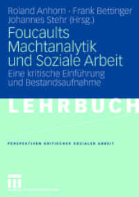 Foucaults Machtanalytik und Soziale Arbeit : Eine kritische Einführung und Bestandsaufnahme (Perspektiven kritischer Sozialer Arbeit) （2007）