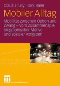 Mobiler Alltag : Mobilität zwischen Option und Zwang - Vom Zusammenspiel biographischer Motive und sozialer Vorgaben （2006）