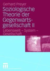 Soziologische Theorie Der Gegenwartsgesellschaft II : Lebenswelt - System - Gesellschaft