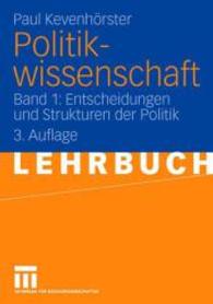 Politikwissenschaft : Band 1: Entscheidungen und Strukturen der Politik （3RD）