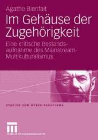 Im Gehäuse der Zugehörigkeit : Eine kritische Bestandsaufnahme des Mainstream-Multikulturalismus (Studien zum Weber-paradigma)