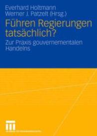Führen Regierungen tatsächlich? : Zur Praxis gouvernementalen Handelns (Schriften der Dvpw-sektion Regierungssystem und Regieren in der Bundesrepublik Deutschland)