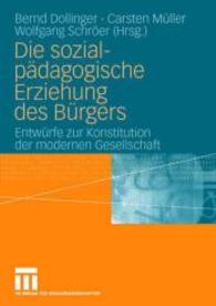 Die sozialpädagogische Erziehung des Bürgers : Entwürfe zur Konstitution der modernen Gesellschaft （2007）