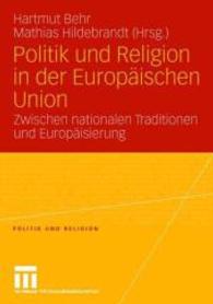 Politik und Religion in der Europäischen Union : Zwischen nationalen Traditionen und Europäisierung (Politik und Religion) （2006）