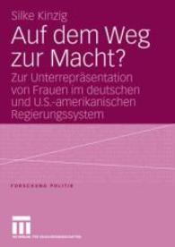 Auf dem Weg zur Macht? : Zur Unterrepräsentation von Frauen im deutschen und U.S.-amerikanischen Regierungssystem (Forschung Politik)