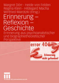 Erinnerung - Reflexion - Geschichte : Erinnerung aus psychoanalytischer und biographietheoretischer Perspektive （2008）