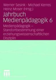 Jahrbuch Medienpädagogik 6 : Medienpädagogik - Standortbestimmung einer erziehungswissenschaftlichen Disziplin (Jahrbuch Medienpädagogik)