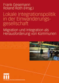 Lokale Integrationspolitik in der Einwanderungsgesellschaft : Migration und Integration als Herausforderung von Kommunen （2009. 719 S. 719 S. 24 Abb. 240 mm）