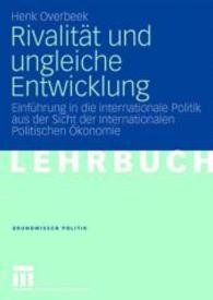 Rivalität und ungleiche Entwicklung : Einführung in die internationale Politik aus der Sicht der Internationalen Politischen Ökonomie (Grundwissen Politik) （2008）