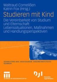 Studieren mit Kind : Die Vereinbarkeit von Studium und Elternschaft: Lebenssituationen, Maßnahmen und Handlungsperspektiven (Dji Gender)