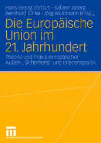 Die Europäische Union im 21. Jahrhundert : Theorie und Praxis europäischer Außen-, Sicherheits- und Friedenspolitik. Festschrift für Reinhard Meyers （2007）