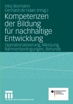 Kompetenzen der Bildung für nachhaltige Entwicklung : Operationalisierung, Messung, Rahmenbedingungen, Befunde