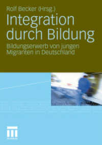 Integration durch Bildung : Bildungserwerb von jungen Migranten in Deutschland （2011. 292 S. 292 S. 28 Abb. 21 cm）
