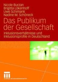 Das Publikum der Gesellschaft : Inklusionsverhältnisse und Inklusionsprofile in Deutschland （2008）