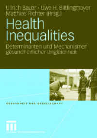 Health Inequalities : Determinanten und Mechanismen gesundheitlicher Ungleichheit (Gesundheit und Gesellschaft 1) （2008. x, 543 S. X, 543 S. 210 mm）