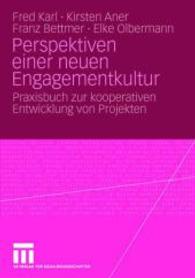 Perspektiven Einer Neuen Engagementkultur : Praxisbuch Zur Kooperativen Entwicklung Von Projekten