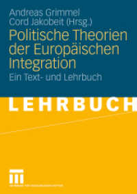 Politische Theorien der Europäischen Integration : Ein Text- und Lehrbuch. Text z. Tl. in engl. Sprache （2009. 388 S. 388 S. 5 Abb. 240 mm）
