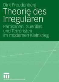 Theorie des Irregulären : Partisanen, Guerillas und Terroristen im modernen Kleinkrieg （2008）