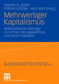 Mehrwertiger Kapitalismus : Multidisziplinäre Beiträge zu Formen des Kapitals und seiner Kapitalien (zu | schriften der Zeppelin Universität. zwischen Wirtschaft, Kultur und Politik)