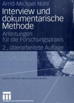 Interview und dokumentarische Methode : Anleitungen für die Forschungspraxis (Qualitative Sozialforschung Bd.16) （2. Aufl. 2008. 137 S. m. Abb. 21 cm）