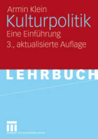 Kulturpolitik : Eine Einführung (Lehrbuch) （3., aktualis. Aufl. 2009. 262S. 261 S. 12 Abb. 21 cm）