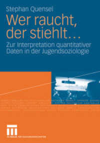 Wer raucht, der stiehlt... : Zur Interpretation quantitativer Daten in der Jugendsoziologie. Eine jugendkriminologische Studie （2009）