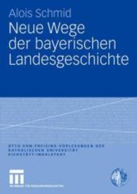 Neue Wege der bayerischen Landesgeschichte (Otto von Freising-vorlesungen der Katholischen Universität Eichstätt-ingolstadt) （2008）