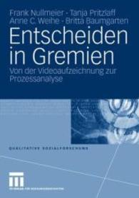 Entscheiden in Gremien : Von der Videoaufzeichnung zur Prozessanalyse (Qualitative Sozialforschung)