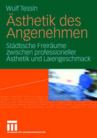 Ästhetik des Angenehmen : Städtische Freiräume zwischen professioneller Ästhetik und Laiengeschmack （2008. 177 S. 177 S. 210 mm）