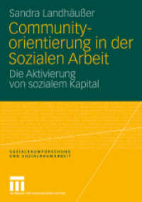 Communityorientierung in der Sozialen Arbeit : Die Aktivierung von sozialem Kapital (Sozialraumforschung und Sozialraumarbeit)