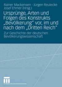 Ursprünge, Arten und Folgen des Konstrukts "Bevölkerung" vor, im und nach dem "Dritten Reich" : Zur Geschichte der deutschen Bevölkerungswissenschaft. Mit Beitr. in engl. Sprache （2009. XII, 428 S. 440 S. 24 cm）