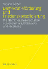 Demokratieförderung und Friedenskonsolidierung : Die Nachkriegsgesellschaften von Guatemala, El Salvador und Nicaragua. Diss. (VS Research) （2009. 432 S. 432 S. 25 Abb. 210 mm）