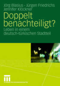 Doppelt benachteiligt? : Leben in einem deutsch-türkischen Stadtteil （2008. vi, 186 S. VI, 186 S. 244 mm）