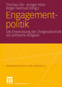 Engagementpolitik : Die Entwicklung der Zivilgesellschaft als politische Aufgabe (Bürgergesellschaft und Demokratie 32) （2009. 460 S. 639 S. 17 Abb. 240 mm）