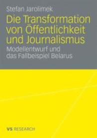 Die Transformation von Öffentlichkeit und Journalismus : Modellentwurf und das Fallbeispiel Belarus （2009）