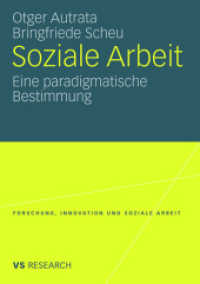 Soziale Arbeit : Eine paradigmatische Bestimmung (VS Research, Forschung, Innovation und soziale Arbeit) （2008. v, 192 S. V, 192 S. 21 cm）