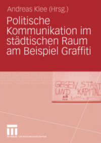 Politische Kommunikation im städtischen Raum am Beispiel Graffiti （2010. 250 S. 120 S. 1 Abb. 210 mm）