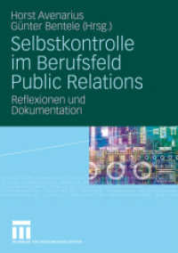 Selbstkontrolle im Berufsfeld Public Relations : Reflexion und Dokumentation （2009. 311 S. 312 S. 210 mm）