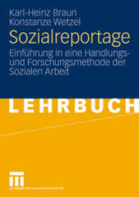 Sozialreportage : Einführung in eine Handlungs- und Forschungsmethode der Sozialen Arbeit (Lehrbuch) （2009. 220 S. 288 S. 40 Abb. 210 mm）